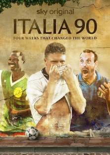 Italia 90: Four Weeks That Changed The World-Italia 90: Four Weeks That Changed The World