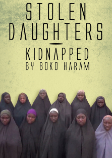 Stolen Daughters: Kidnapped By Boko Haram-Stolen Daughters: Kidnapped By Boko Haram