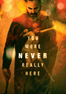 You Were Never Really Here-You Were Never Really Here