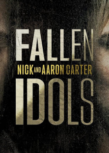 Fallen Idols: Nick and Aaron Carter-Fallen Idols: Nick and Aaron Carter