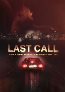 Last Call: When a Serial Killer Stalked Queer New York-Last Call: When a Serial Killer Stalked Queer New York