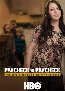 Paycheck to Paycheck: The Life & Times of Katrina Gilbert-Paycheck to Paycheck: The Life & Times of Katrina Gilbert