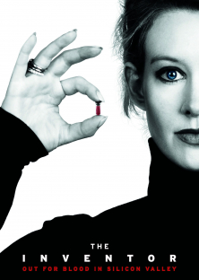 The Inventor: Out for Blood in Silicon Valley-The Inventor: Out for Blood in Silicon Valley