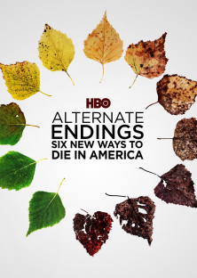 Alternate Endings: Six New Ways to Die in America-Alternate Endings: Six New Ways to Die in America