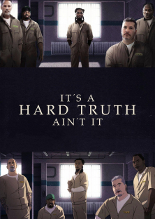 It's a Hard Truth Ain't It-It's a Hard Truth Ain't It