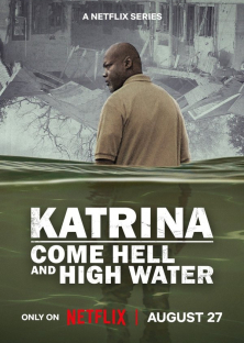 Katrina: Come Hell and High Water-Katrina: Come Hell and High Water