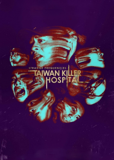 Strange Frequencies: Taiwan Killer Hospital-Strange Frequencies: Taiwan Killer Hospital