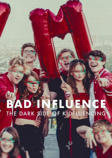 Bad Influence: The Dark Side of Kidfluencing-Bad Influence: The Dark Side of Kidfluencing