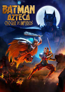 Aztec Batman: Clash of Empires-Aztec Batman: Clash of Empires